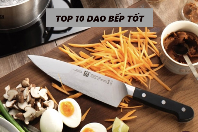Top 10 dao bếp tốt nhất đang bán chạy hiện nay